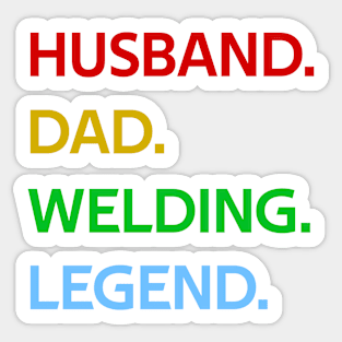 funny welder husband dad welding legend Sticker